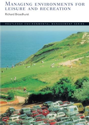 Managing Environments for Leisure and Recreation (Routledge Environmental Management)