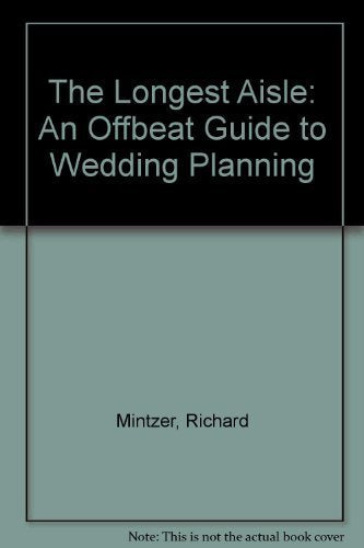 The Longest Aisle: An Offbeat Guide to Wedding Planning