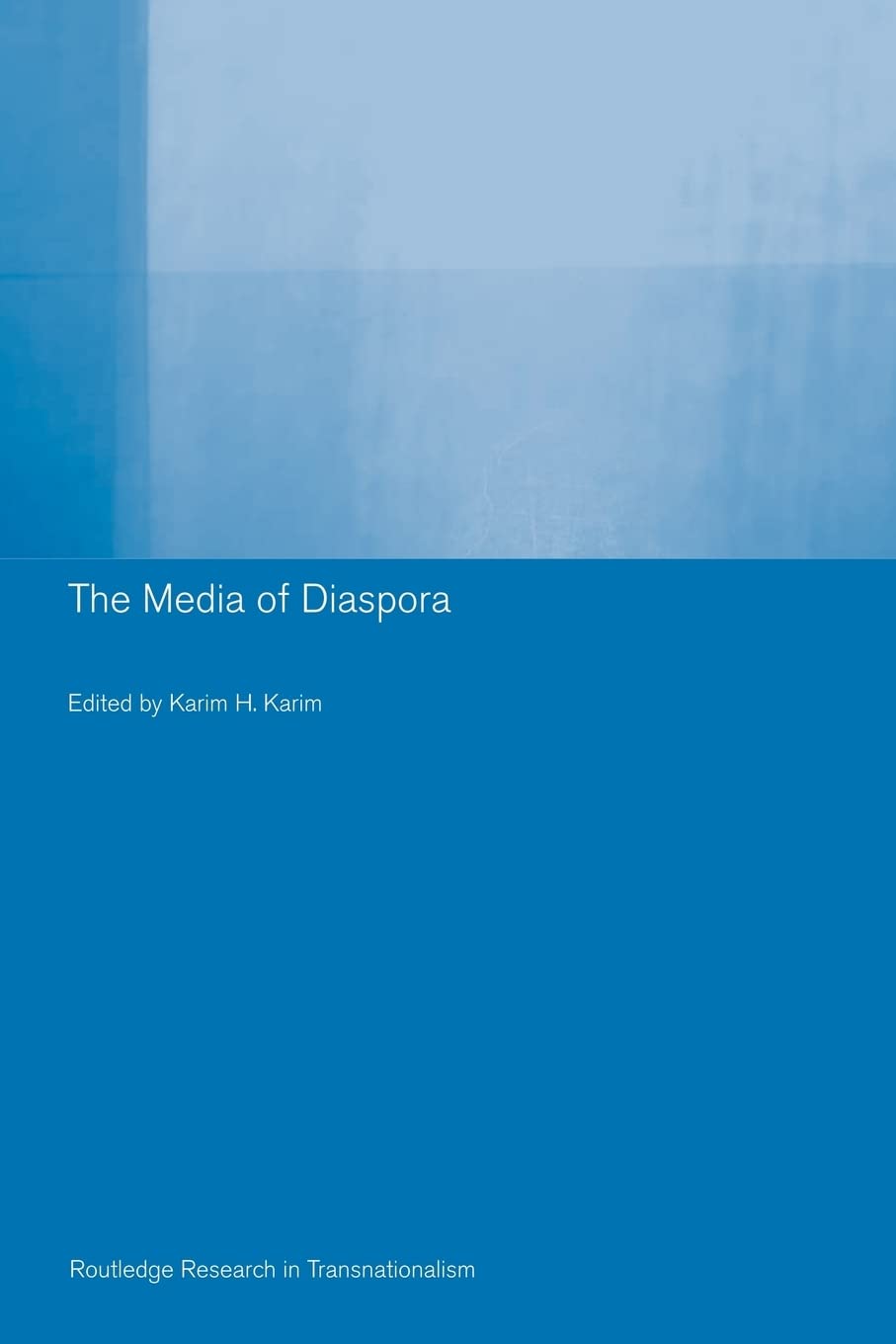 The Media of Diaspora: Mapping the Globe (Routledge Research in Transnationalism)