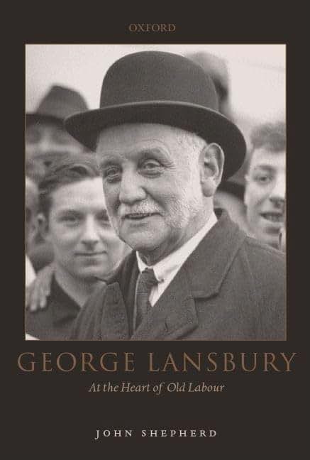 George Lansbury: At the Heart of Old Labour