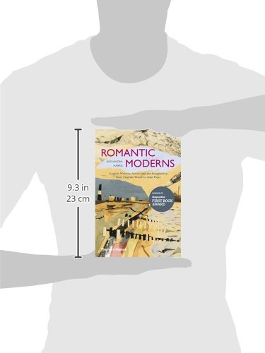 Romantic Moderns: English Writers, Artists and the Imagination from Virginia Woolf to John Piper