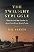 The Twilight Struggle: What the Cold War Teaches Us about Great-Power Rivalry Today