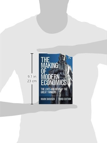 The Making of Modern Economics: The Lives and Ideas of the Great Thinkers