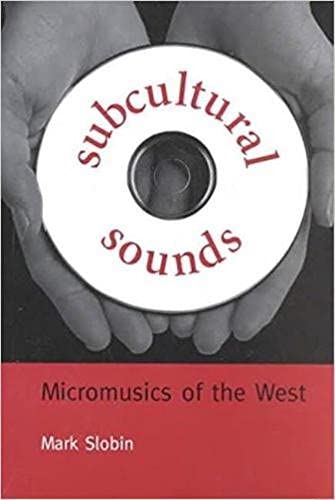 Subcultural Sounds: Micromusics of the West (Music / Culture)