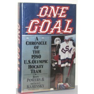 One Goal: A Chronicle of the 1980 U.S. Olympic Hockey Team b