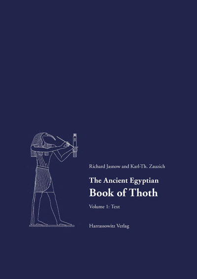 The Ancient Egyptian Book of Thoth: A Demotic Discourse on Knowledge and Pendant to the Classical Hermetica
