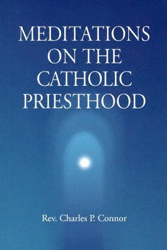 Meditations On The Catholic Priesthood