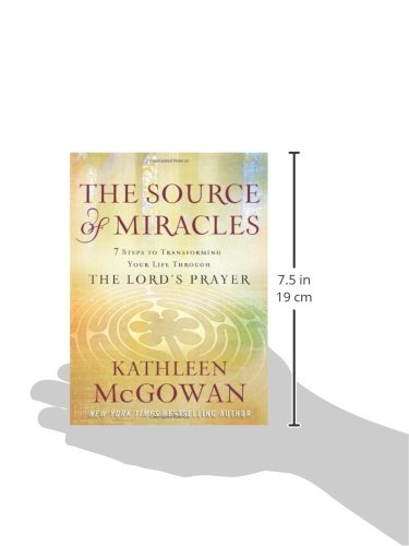 The Source of Miracles: 7 Steps to Transforming Your Life through the Lord's Prayer