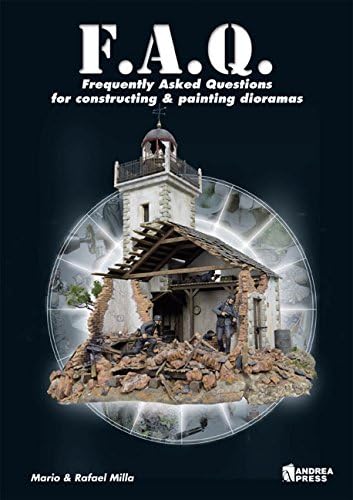 Frequently Asked Questions for Constructing and Painting Dioramas (FAQ Frequently Asked Questions)