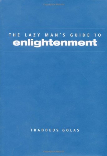 Lazy Man's Guide to Enlightenment by Golas, Thaddeus