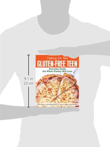 Cooking for Your Gluten-Free Teen: Everyday Foods the Whole Family Will Love