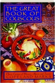 The Great Book of Couscous: Classic Cuisines of Morocco, Algeria and Tunisia