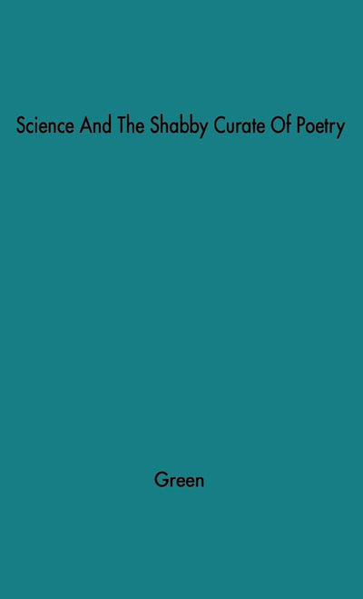 Science and the Shabby Curate of Poetry : Essays about the Two Cultures