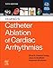 Huang's Catheter Ablation of Cardiac Arrhythmias