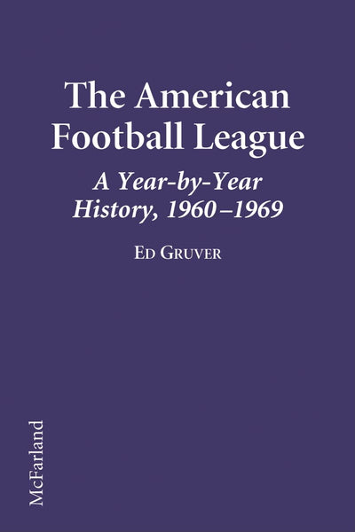 The American Football League: A Year-by-Year History, 1960-1969