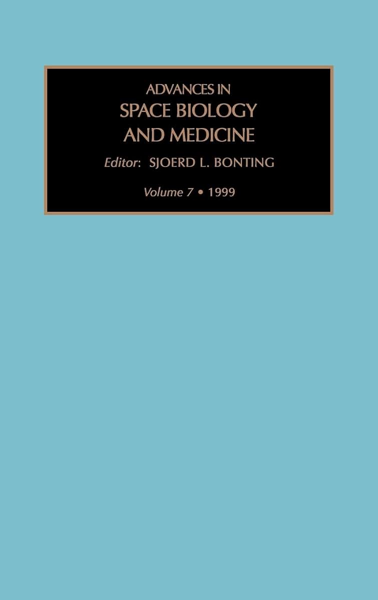Advances in Space Biology and Medicine (Volume 7)