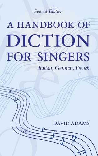 A Handbook of Diction for Singers: Italian, German, French