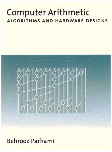 Computer Arithmetic: Algorithms and Hardware Designs by Parh