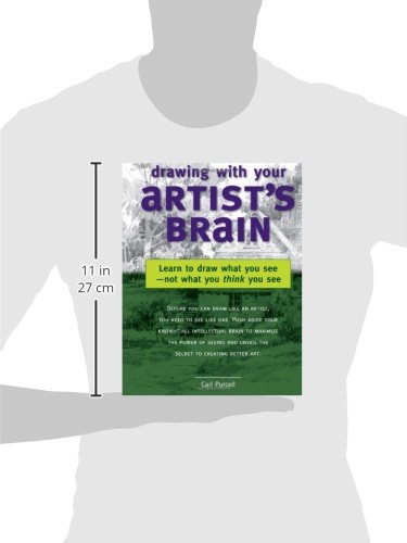 Drawing with Your Artist's Brain: Learn to Draw What You See, Not What You Think You See