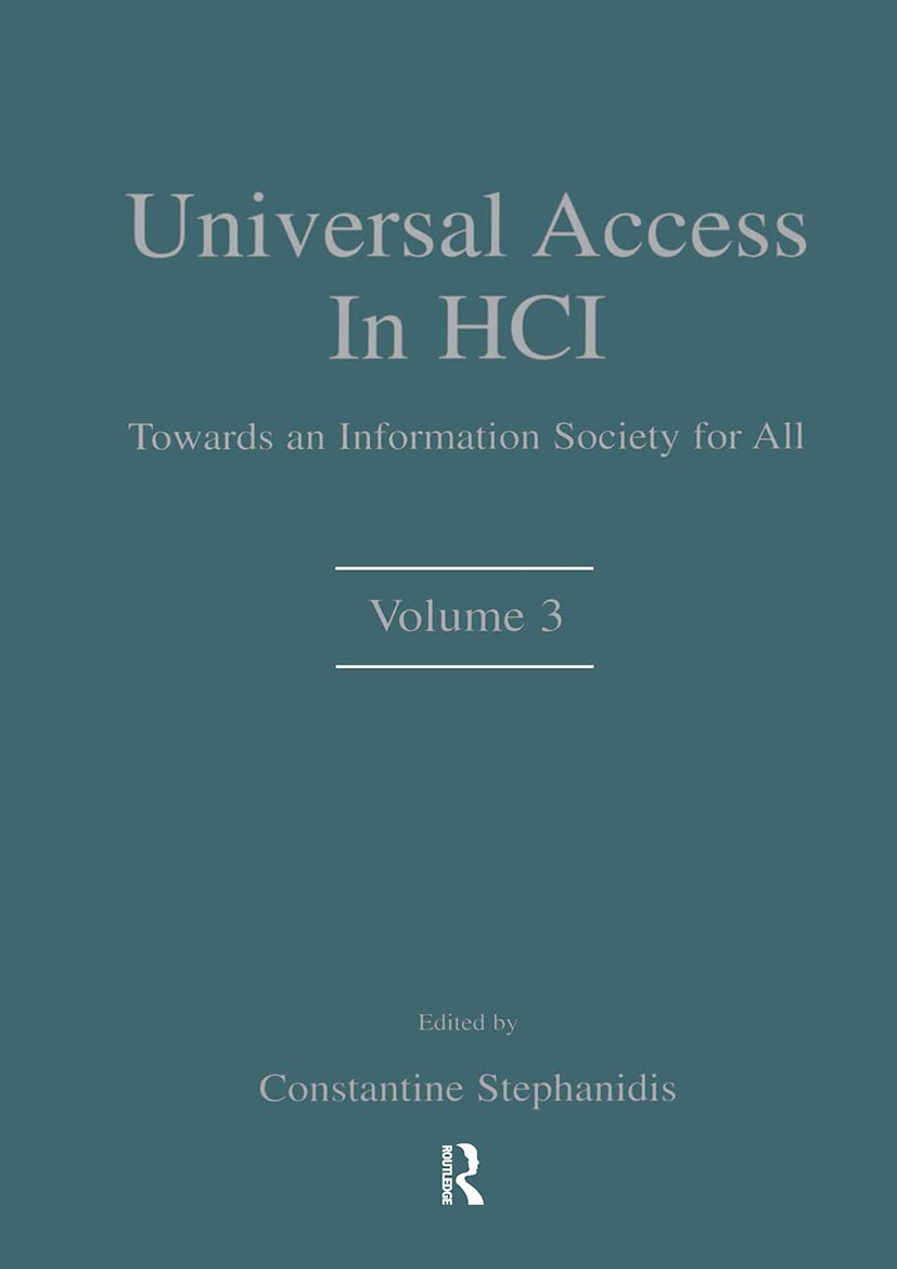 Universal Access in HCI: Towards An information Society for All, Volume 3 (Human Factors and Ergonomics)