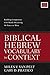 Biblical Hebrew Vocabulary in Context: Building Competency with Words Occurring 50 Times or More