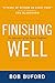 Finishing Well: The Adventure of Life Beyond Halftime