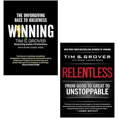 Tim Grover 2 Books Collection Set (Winning The Unforgiving Race to Greatness, Relentless From Good to Great to Unstoppable)