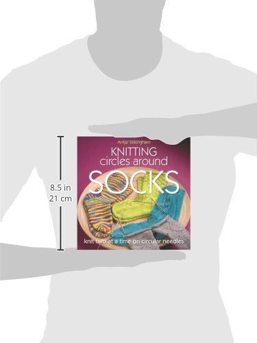 Knitting Circles Around Socks: Knit Two at a Time on Circular Needles