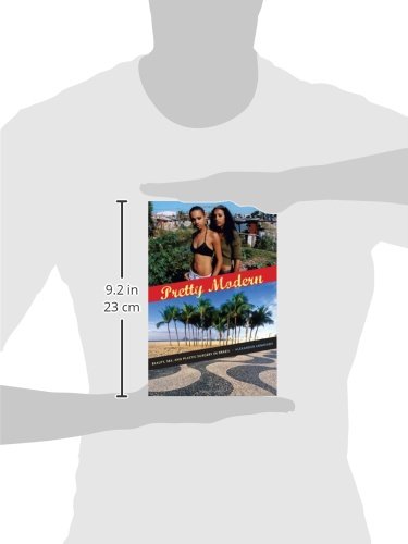 Pretty Modern: Beauty, Sex, and Plastic Surgery in Brazil