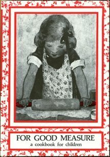 For Good Measure: A Cookbook for Children by Evans, Eleanor