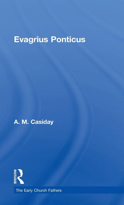 Evagrius Ponticus (The Early Church Fathers)