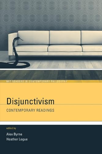 Disjunctivism: Contemporary Readings (Mit Readers in Contemp