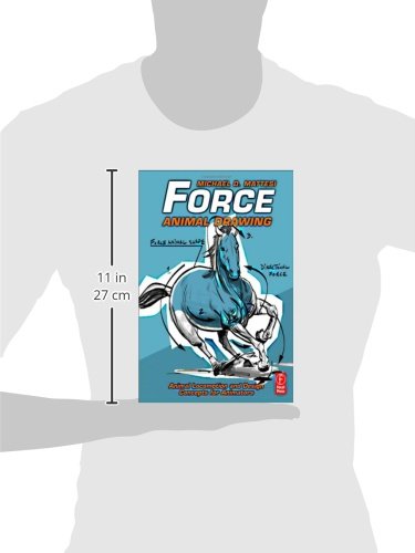 Force: Animal Drawing: Animal locomotion and design concepts for animators (Force Drawing Series)