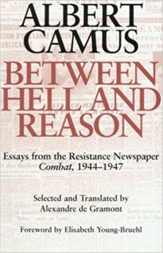 Between Hell and Reason: Essays from the Resistance Newspaper Combat, 1944-1947