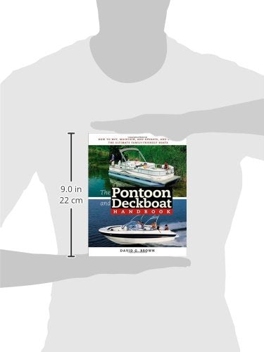 The Pontoon and Deckboat Handbook: How to Buy, Maintain, Operate, and Enjoy the Ultimate Family Boats