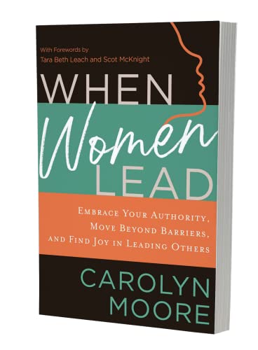 When Women Lead: Embrace Your Authority, Move Beyond Barriers, and Find Joy in Leading Others