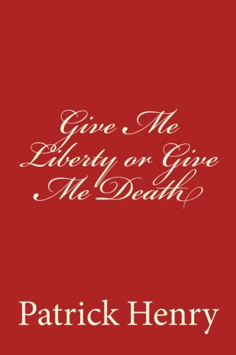 Give Me Liberty or Give Me Death