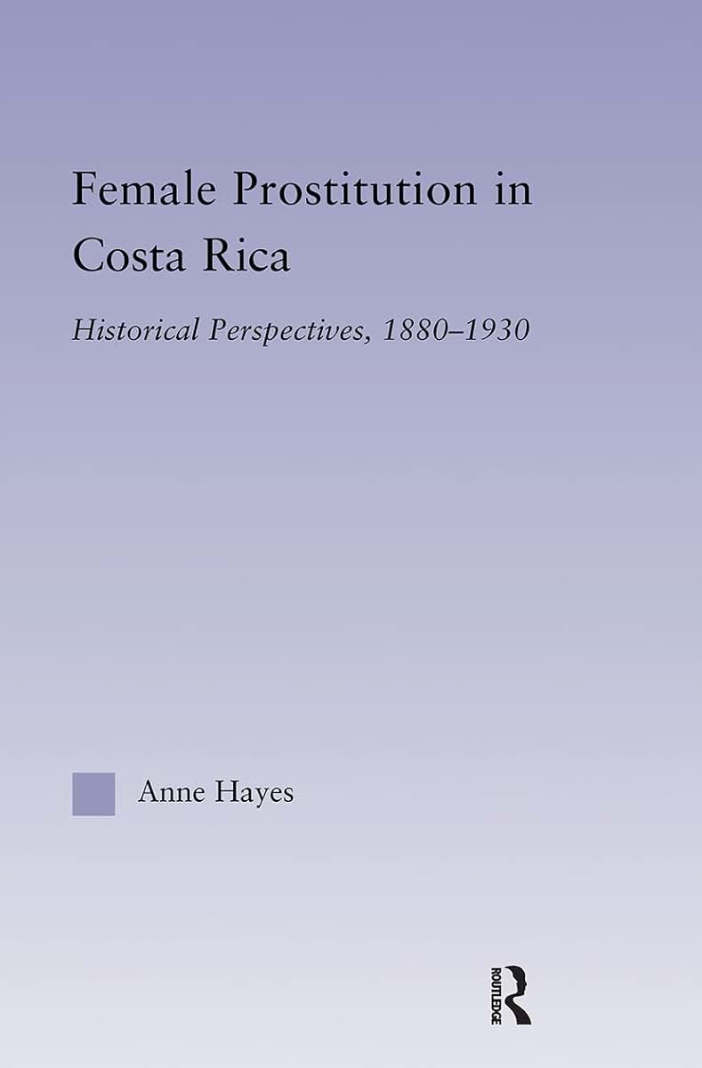 Female Prostitution in Costa Rica (Latin American Studies)