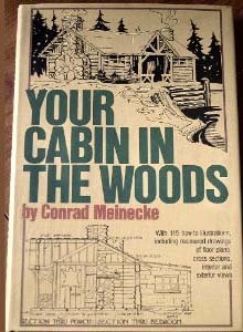 Your Cabin In The Woods by Conrad Meinecke