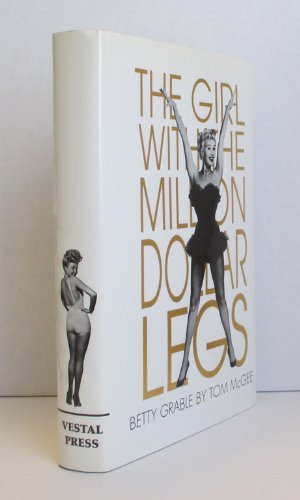 Betty Grable: The Girl With the Million Dollar Legs by McGee