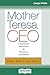 Mother Teresa, CEO: Unexpected Principles for Practical Leadership (16pt Large Print Edition)