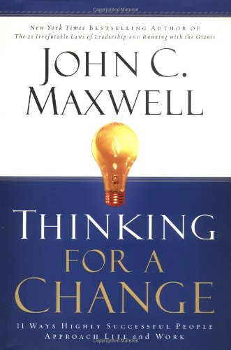 Thinking for a Change: 11 Ways Highly Successful People Approach Life