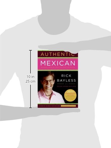 Authentic Mexican 20th Anniversary Ed: Regional Cooking from