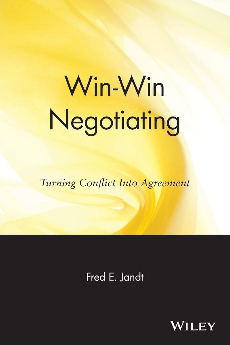 Win-Win Negotiating: Turning Conflict Into Agreement