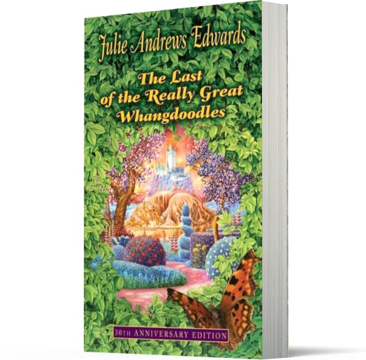 The Last of the Really Great Whangdoodles: A Whimsical Fantasy Adventure About Magical Creatures and a Hidden Kingdom