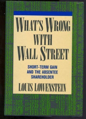 What's Wrong With Wall Street: Short-term Gain And The Absen