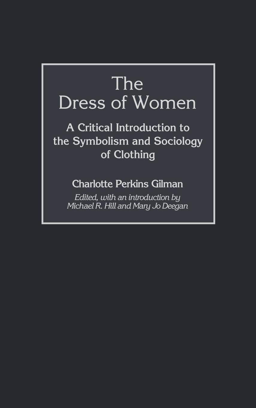 The Dress of Women: A Critical Introduction to the Symbolism and Sociology of Clothing