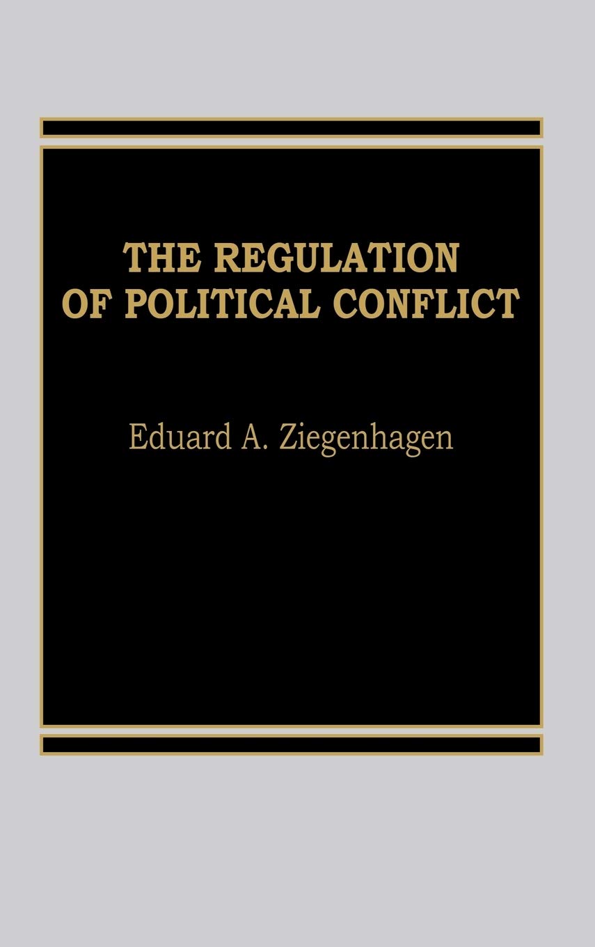The Regulation of Political Conflict