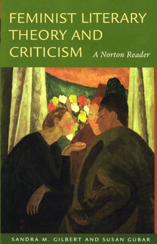 Feminist Literary Theory and Criticism: A Norton Reader by G