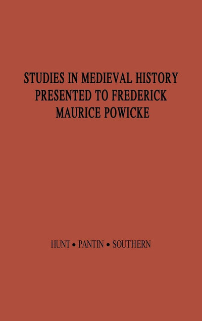 Studies in Medieval History Presented to Frederick Maurice Powicke: